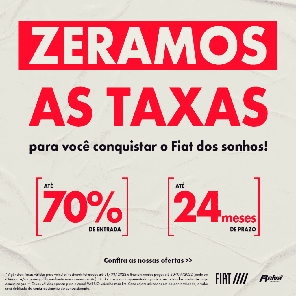 Relva Taxa Zero 1 - ZERAMOS AS TAXAS para você conquistar o seu Fiat!