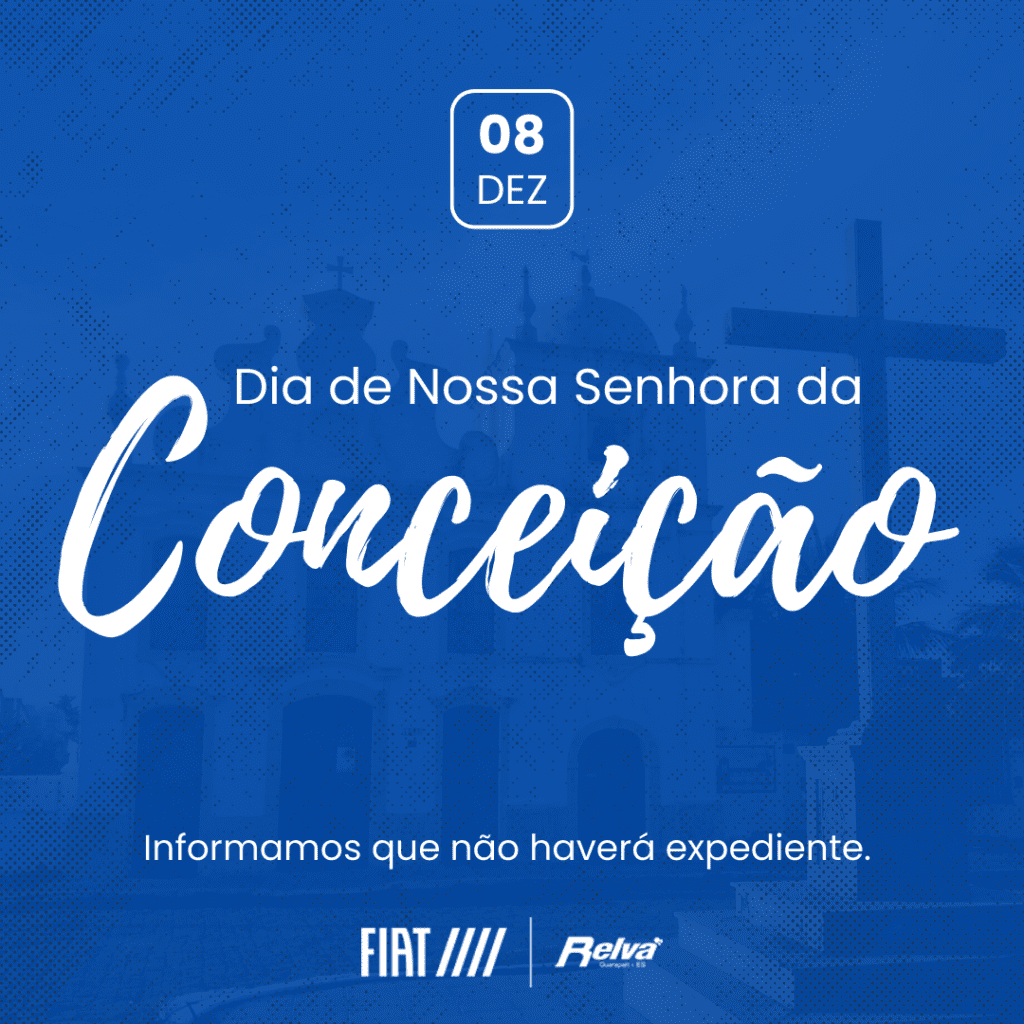 Relva Dia Nsra Conceicao - Dia de Nossa Senhora da Conceição: informamos que não haverá expediente