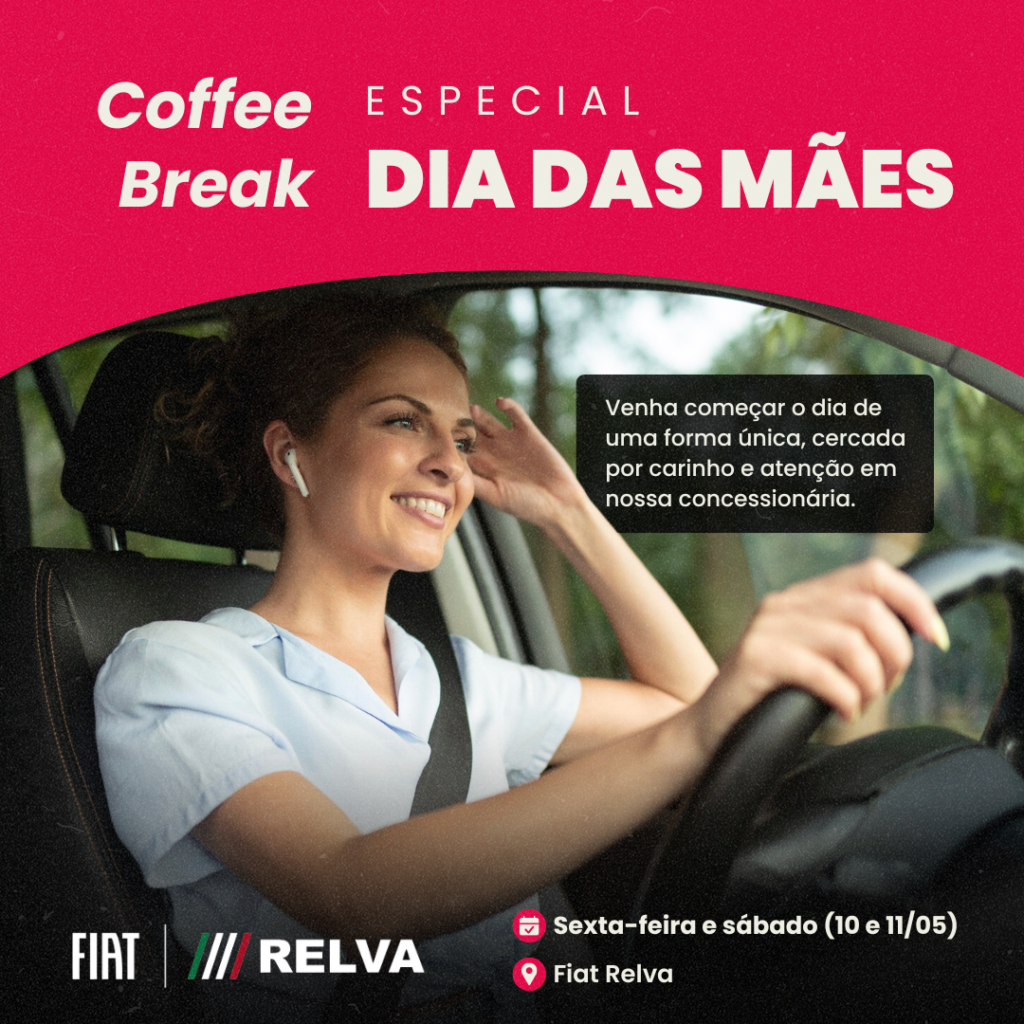 Relva Coffee Break Dia das Maes - Venha para o Coffee Break especial Dia das Mães