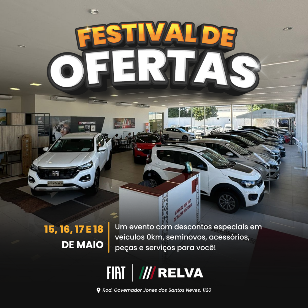 Relva Festival de Ofertas - Festival de Ofertas Relva Veículos: 15, 16, 17 e 18 de maio